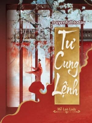 Tư Cung Lệnh - Mễ Lan Lady