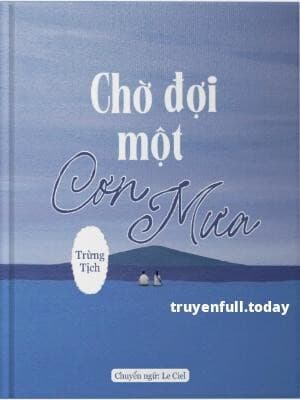 Chờ Đợi Một Cơn Mưa - Trừng Tịch