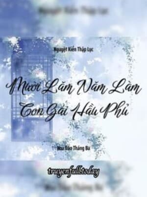 Mười Lăm Năm Làm Con Gái Hầu Phủ