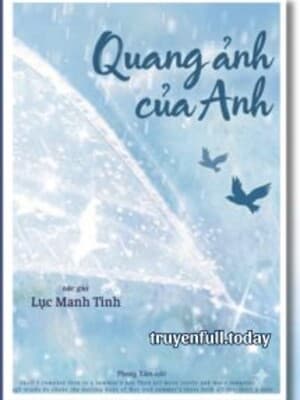Quang Ảnh Của Anh - Lục Manh Tinh