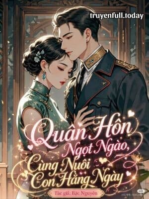 Quân Hôn Ngọt Ngào, Cùng Nuôi Con Hằng Ngày