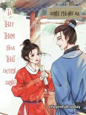 Ta Thấy Thám Hoa Thật Duyên Dáng