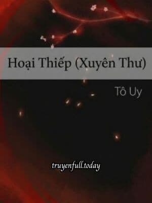 Hoại Thiếp (Xuyên Thư) - Tô Uy