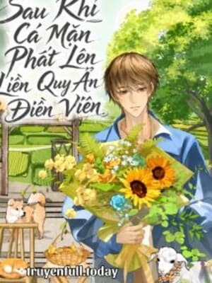 Sau Khi Cá Mặn Phất Lên Liền Quy Ẩn Điền Viên