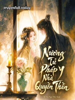 Nương Tử Pháp Y Nhà Quyền Thần