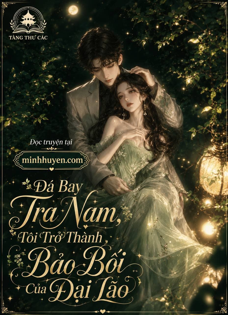 Đá Bay Tra Nam, Tôi Trở Thành Bảo Bối Của Đại Lão