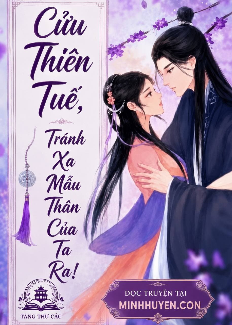 Cửu Thiên Tuế, Tránh Xa Mẫu Thân Của Ta Ra!